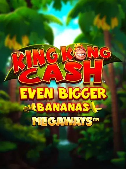 Slot King Kong Cash Even Bigger Bananas Megaways